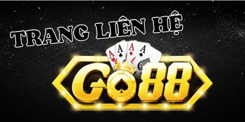 Tổng quan về việc liên hệ GO88